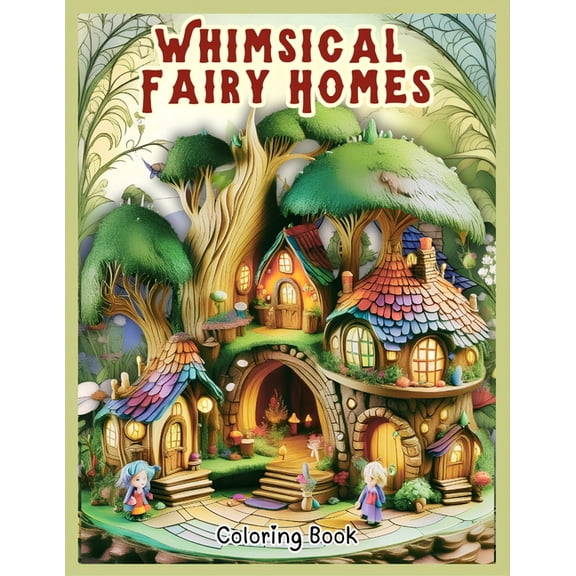 Whimsical Fairy Homes Coloring: Interactive Coloring Book for Stress Relief, 50 Unique Illustrations Coloring for Adults and Teens (Paperback)