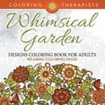 thumbnail image 1 of Whimsical Garden Designs Coloring Book For Adults - Relaxing Coloring Pages (Paperback), 1 of 1