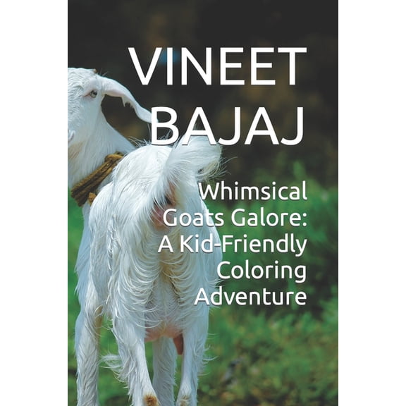 Whimsical Goats Galore: A Kid-Friendly Coloring Adventure, (Paperback)