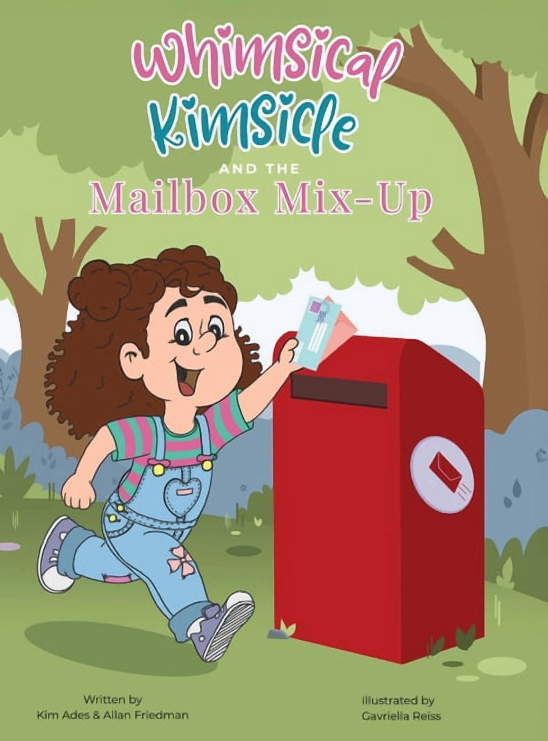 Whimsical Kimsicle And... Whimsical Kimsicle and the Mailbox Mix-Up, (Hardcover)