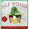 thumbnail image 1 of Whimsical Treats Elf Food: 85 Holiday Sweets & Treats for a Magical Christmas, (Hardcover), 1 of 1