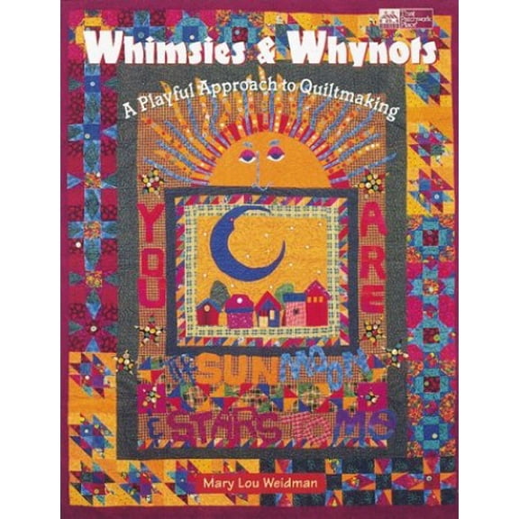 Pre-Owned Whimsies and Whynots: A Playful Approach to Quiltmaking (Paperback) 1564771806 9781564771803