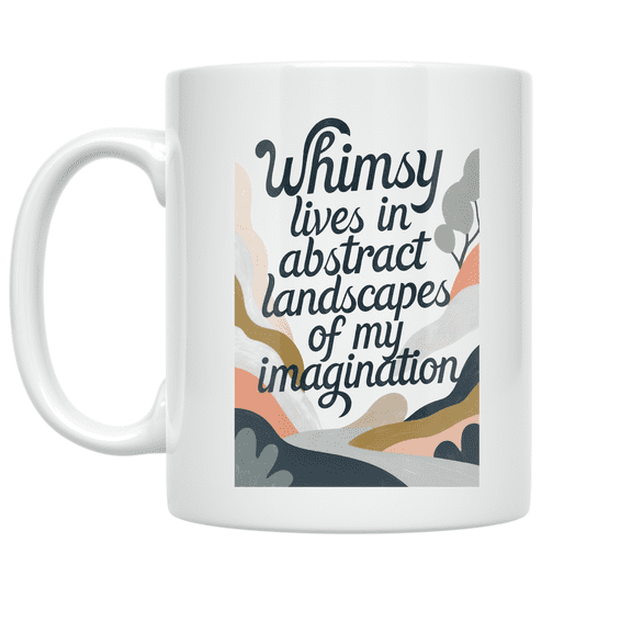 Whimsy Lives in Abstract Landscapes - Art Enthusiast - 11 oz Ceramic Coffee Mug