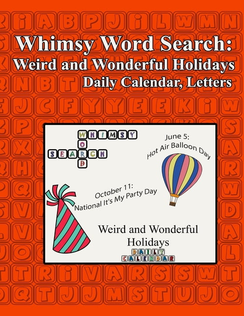 Whimsy Word Search Whimsy Word Search: Weird and Wonderful Holidays, Letter Edition, (Paperback)