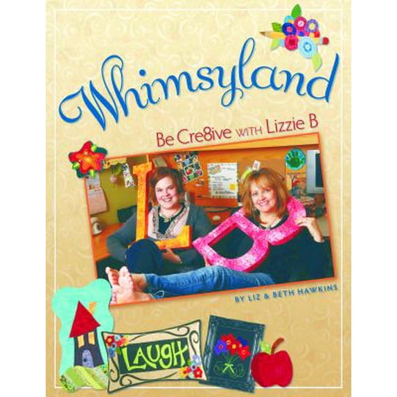 Whimsyland : Be Cre8ive with Lizzie B (Paperback)