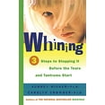 thumbnail image 1 of Pre-Owned Whining: 3 Steps to Stop It Before the Tears and Tantrums Start, 9780684857428, 0684857421, Paperback, First Edition edition, 1 of 1