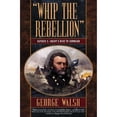 thumbnail image 1 of Pre-Owned Whip the Rebellion: Ulysses S. Grant's Rise to Command (Paperback 9780765305275) by George Walsh, 1 of 1