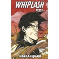 thumbnail image 1 of Whiplash: Book 1 - A Rust Chronicles Novel, (Paperback), 1 of 1