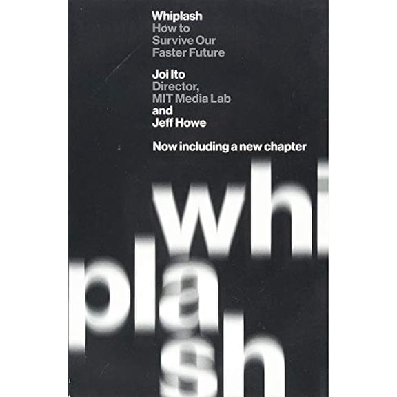 Pre-Owned Whiplash: How to Survive Our Faster Future (Paperback) 1455544574 9781455544578
