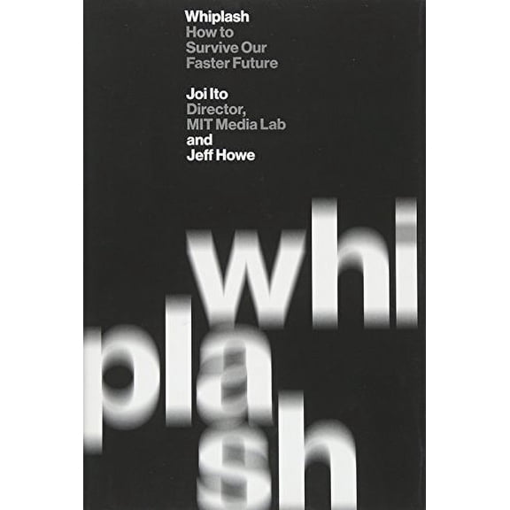 Pre-Owned Whiplash: How to Survive Our Faster Future (Hardcover) 1455544590 9781455544592