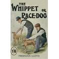 thumbnail image 1 of The Whippet or Race Dog: Its Breeding, Rearing, and Training for Races and for Exhibition. (with Illustrations of Typica, (Paperback), 1 of 1