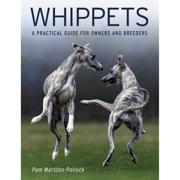 Pre-Owned Whippets: A Practical Guide for Owners and Breeders, 9780719842955, 0719842956, Paperback,