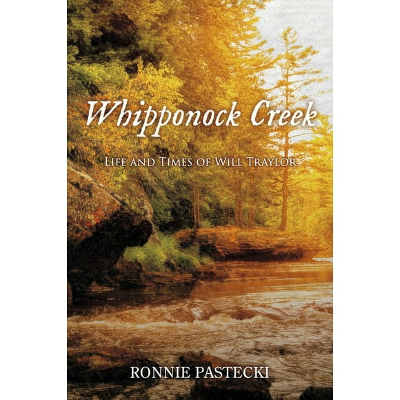 Whipponock Creek : Life and Times of Will Traylor (Paperback)