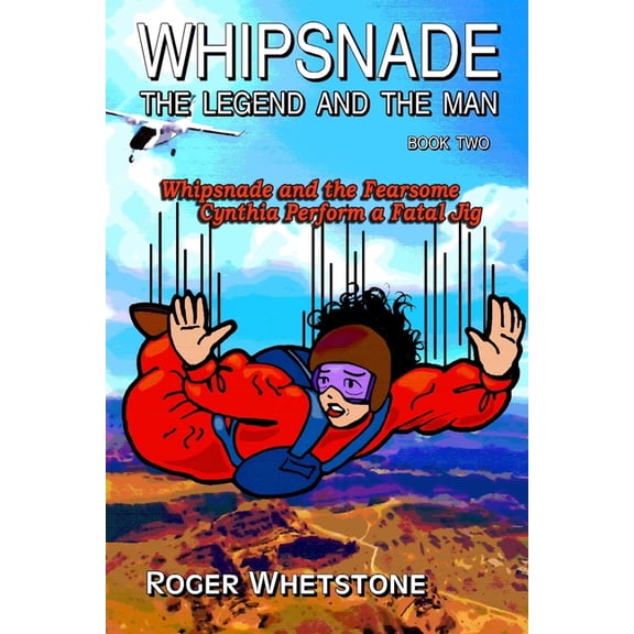 Whipsnade and the Fearsome Cynthia Perform a Fatal Jig : (Whipsnade: The Legend and the Man - Book Two) (Paperback)
