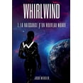 thumbnail image 1 of Whirlwind: La Naissance D'un Nouveau Monde, (Paperback), 1 of 1