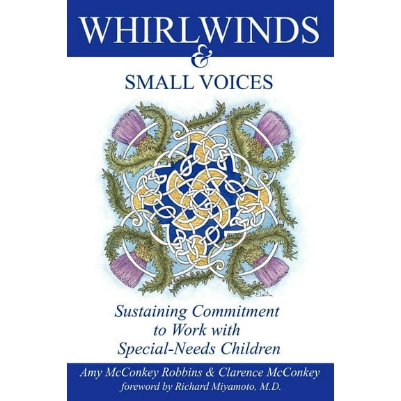 Whirlwinds Small Voices: Sustaining Commitment to Work with Special-Needs Children Paperback 160350009X 9781603500098 Amy McConkey Robbins, Clarence McConkey