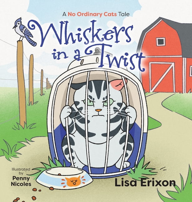 Whiskers in a Twist: A "No Ordinary Cats" Tale, (Hardcover)