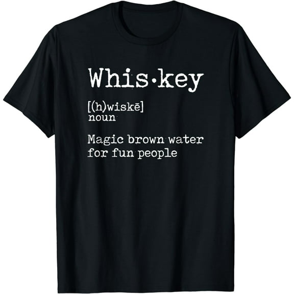 Whiskey Definition Magic Brown Water for Fun People T Shirt T-Shirt