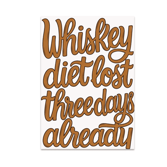 Whiskey Diet Lost Three Days Already - Edgy Humor Decor - 13x19 Poster Print