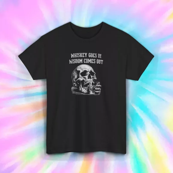 Whiskey Goes In Wisdom Comes Out T-Shirt Funny Gift