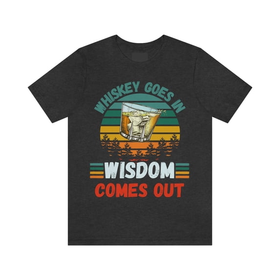 Whiskey Goes In Wisdom Comes Out Vintage Sunset Drink Gift Tee S-3XL
