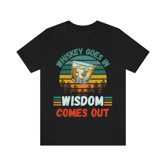 Whiskey Goes In Wisdom Comes Out Vintage Sunset Drink Gift Tee S-3XL