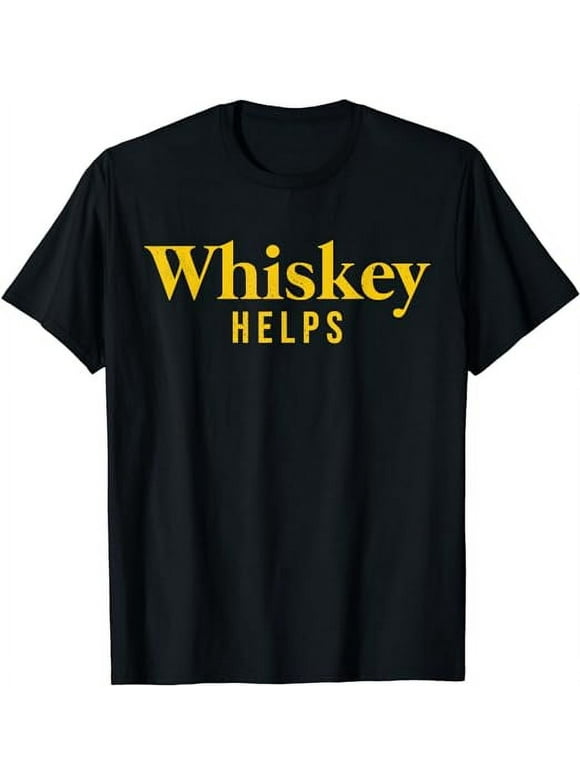 Whiskey Helps Shirt