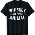 thumbnail image 1 of Whiskey Is My Spirit Animal T-Shirt Drinking Shirt T-Shirt, 1 of 3