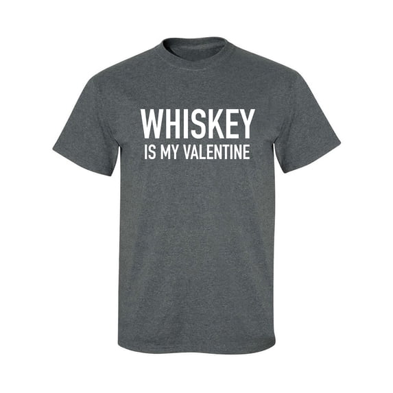 Whiskey Is My Valentine Adult Short Sleeve T-shirt