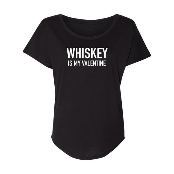 Whiskey Is My Valentine Womens Dolman Tee