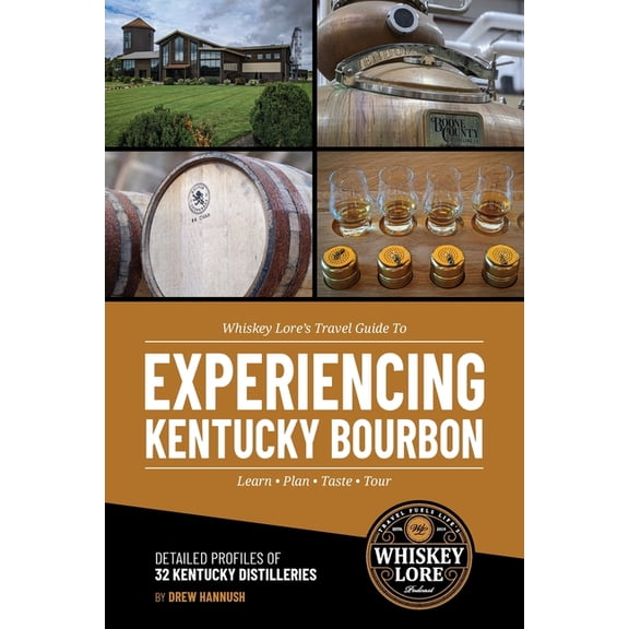 Pre-Owned Whiskey Lore's Travel Guide to Experiencing Kentucky Bourbon, (Paperback)