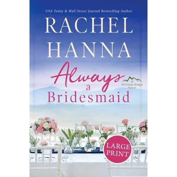 Whiskey Ridge Always A Bridesmaid, Book 4, (Paperback)