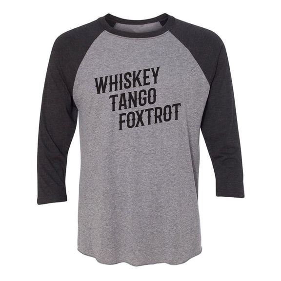 Whiskey Tango Foxtrot Unisex 3/4 Sleeve Baseball Raglan Tee
