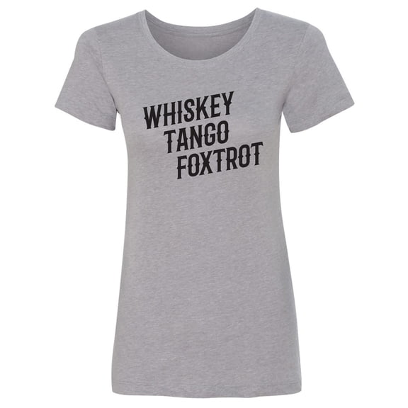 Whiskey Tango Foxtrot Womens crewneck tee