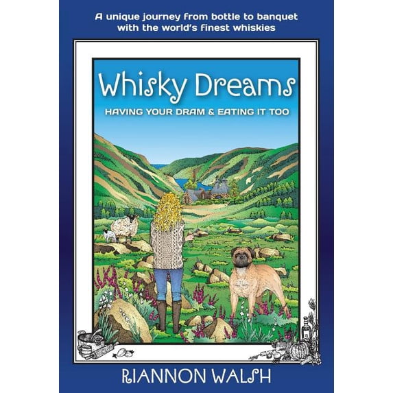 Whisky Dreams: Having Your DRAM & Eating It Too, (Paperback)