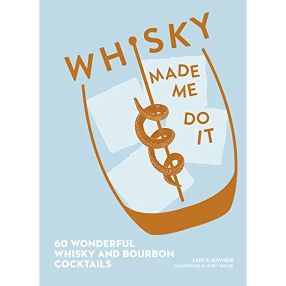 Pre-Owned Whisky Made Me Do It: 60 wonderful whisky and bourbon cocktails Paperback