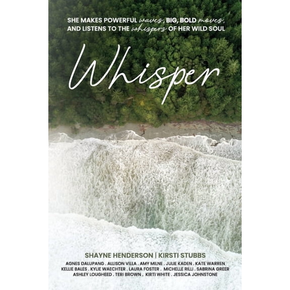 Whisper: She makes powerful waves, big, bold moves, and listens to the whispers of her wild soul, (Paperback)