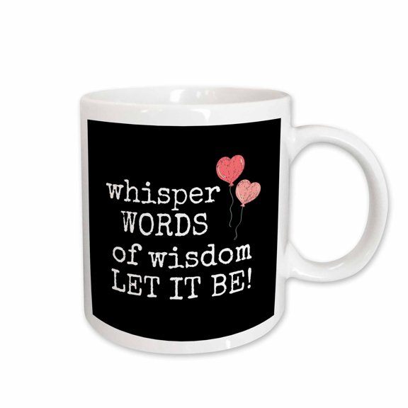 3drose, Whisper Words of Wisdom Let It Be Favorite Song Lines Prints, 11oz Mug