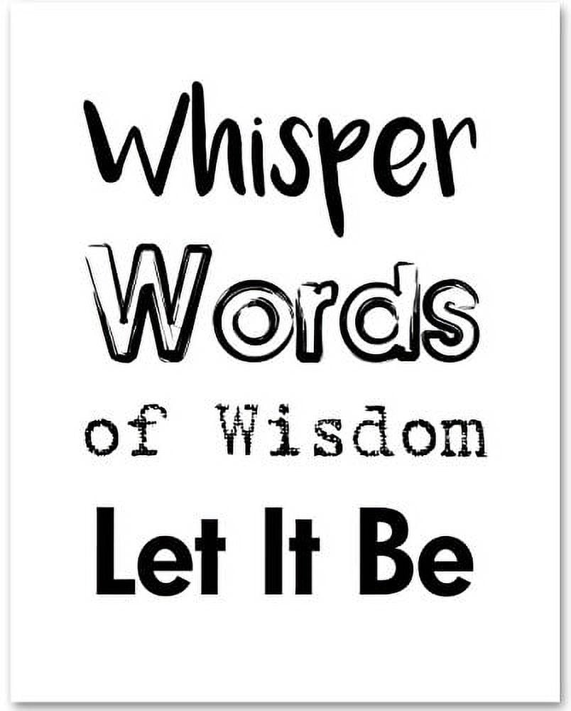 Whisper Words of Wisdom, Let it Be 11x14 Unframed Typography Art Print Great Inspirational