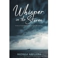 thumbnail image 1 of Pre-Owned Whisper in the Storm: A Story of God's Redemption Through Life's Trauma (Paperback) 1647736862 9781647736866, 1 of 1