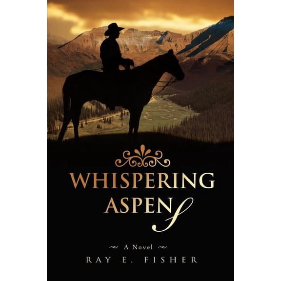 Whispering Aspens (Paperback) by Ray E Fisher