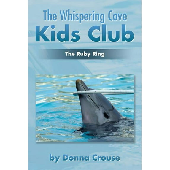 Whispering Cove Kids Club : The Ruby Ring