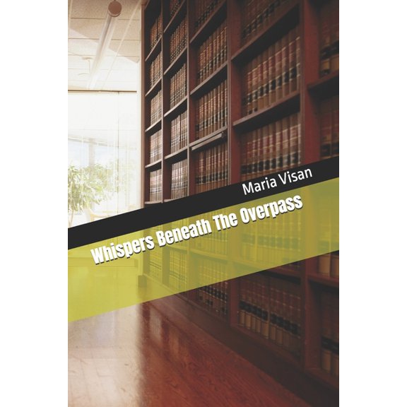 Whispers Beneath The Overpass, (Paperback)