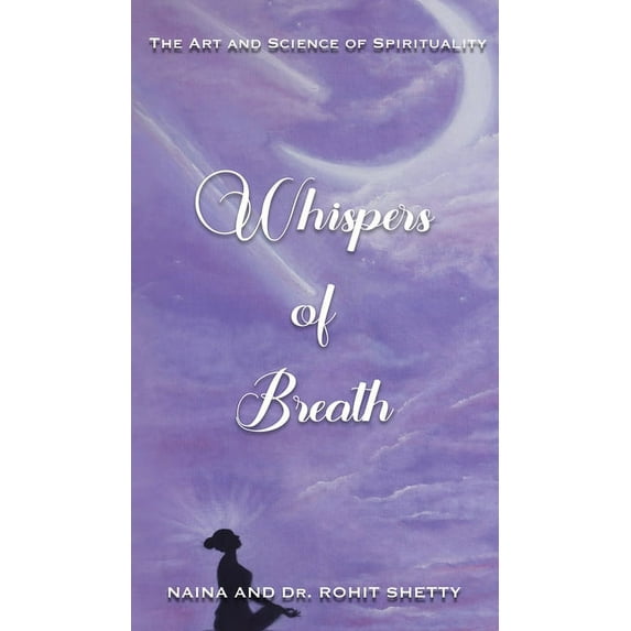 Whispers Of Breath: The Art and Science of Spirituality