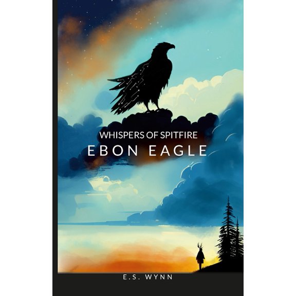Whispers Of Spitfire: Ebon Eagle, (Paperback)