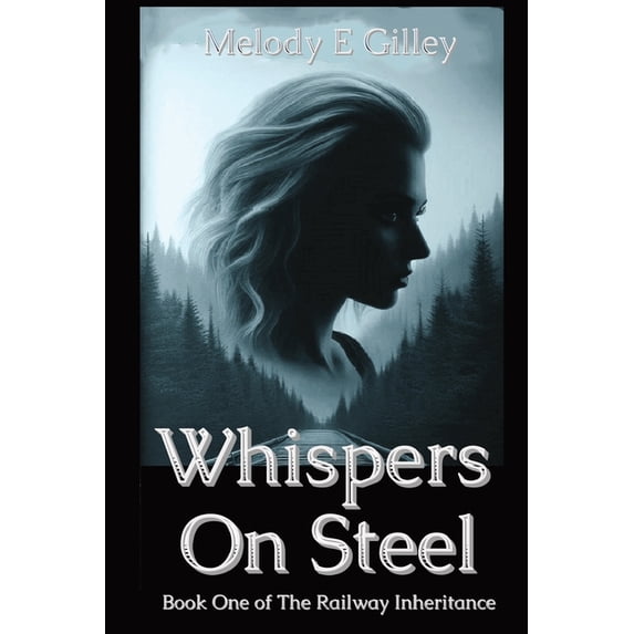 Whispers On Steel: Book One of the Railway Inheritance, (Paperback)