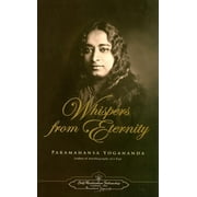 Whispers from Eternity -- Paramahansa Yogananda
