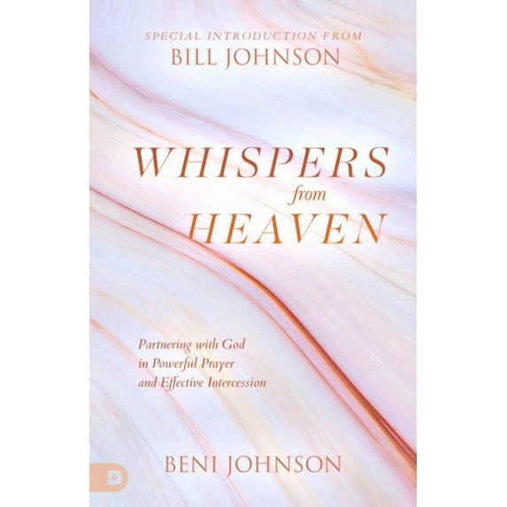 Whispers from Heaven: Partnering with God in Powerful Prayer and Effective Intercession (Hardcover)