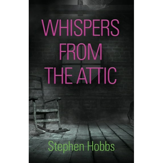 Whispers from the Attic (Paperback)