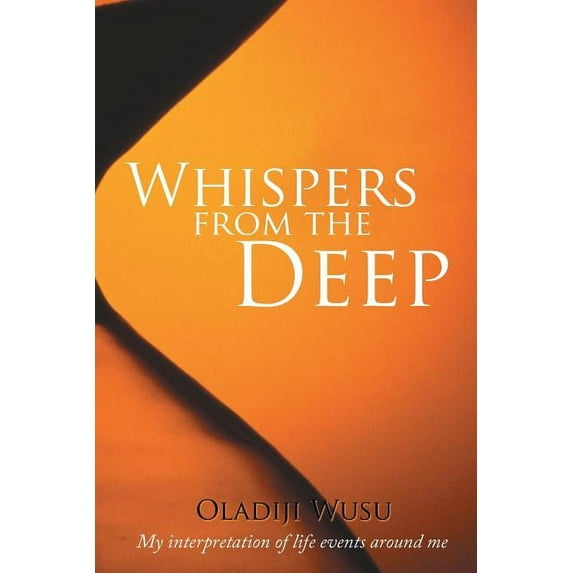 Whispers from the Deep : My Interpretation of Life Events Around Me